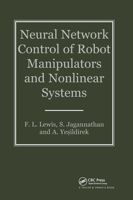 Neural Network Control Of Robot Manipulators And Non-Linear Systems - Lewis, F W, and Jagannathan, S, and Yesildirak, A