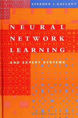 Neural Network Learning and Expert Systems - Gallant, Stephen T