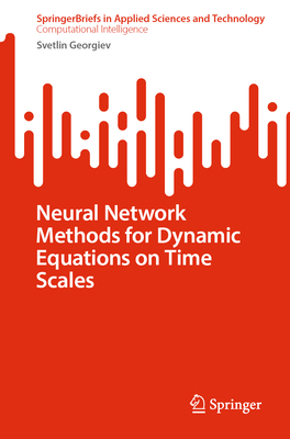 Neural Network Methods for Dynamic Equations on Time Scales - Georgiev, Svetlin