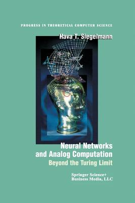 Neural Networks and Analog Computation: Beyond the Turing Limit - Siegelmann, Hava T