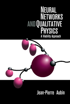 Neural Networks and Qualitative Physics: A Viability Approach - Aubin, Jean-Pierre