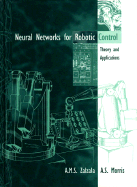 Neural Networks for Robotic Control - Zalzala, Ali, and Morris, Allen