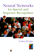 Neural Networks for Speech and Sequence Recognition