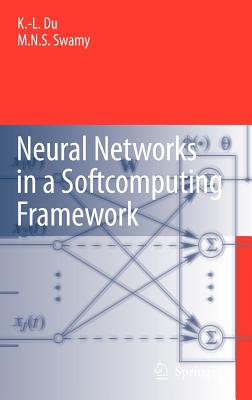 Neural Networks in a Softcomputing Framework - Du, Ke-Lin, and Swamy, M N S