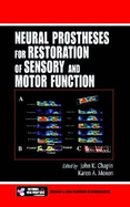 Neural Prostheses for Restoration of Sensory and Motor Function