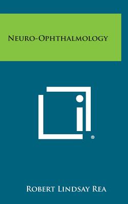 Neuro-Ophthalmology - Rea, Robert Lindsay