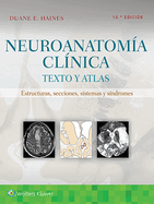 Neuroanatomia Clinica: Texto y Atlas