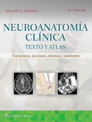 Neuroanatomia Clinica: Texto y Atlas - Haines, Duane E, PhD