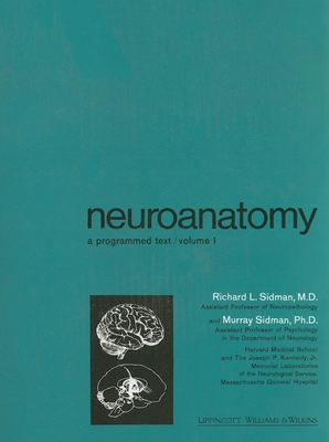 Neuroanatomy: A Programmed Text - Sidman, Richard L, and Sidman, Murray