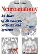 Neuroanatomy: An Atlas of Structures, Sections, and Systems