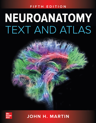 Neuroanatomy Text and Atlas, Fifth Edition - Martin, John