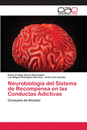 Neurobiolog?a del Sistema de Recompensa en las Conductas Adictivas