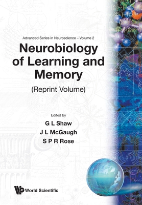 Neurobiology of Learning and Memory - McGaugh, James L (Editor), and Rose, Steven (Editor), and Shaw, Gordon (Editor)