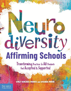 Neurodiversity-Affirming Schools: Transforming Practices So All Students Feel Accepted & Supported