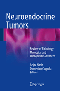 Neuroendocrine Tumors: Review of Pathology, Molecular and Therapeutic Advances