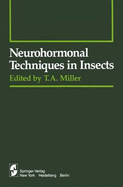 Neurohormonal Techniques in Insects - Fraenkel, G S (Foreword by), and Miller, T a (Editor)