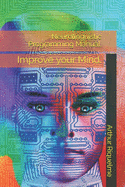 Neurolinguistic Programming Manual.: Improve your Mind.
