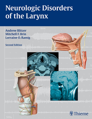 Neurologic Disorders of the Larynx - Blitzer, Andrew, and Brin, Mitchell F, and Ramig, Lorraine Olson