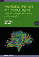 Neurological Disorders and Imaging Physics, Volume 5: Applications in dyslexia, epilepsy and Parkinson's