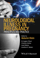 Neurological Illness in Pregnancy: Principles and Practice
