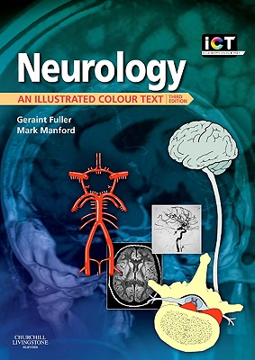 Neurology: An Illustrated Colour Text - Fuller, Geraint, MD, Frcp, and Manford, Mark R, BSC, MB, Bs, MD, MRCP