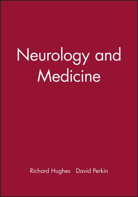 Neurology and Medicine - Hughes, Richard A C (Editor), and Perkin, David (Editor)