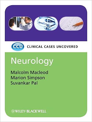 Neurology: Clinical Cases Uncovered - Macleod, Malcolm, and Simpson, Marion, and Pal, Suvankar