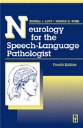 Neurology for the Speech-Language Pathologist - Love, Russell J, Bs, Ma, PhD