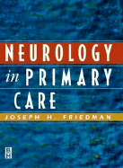 Neurology in Primary Care - Friedman, Joseph H