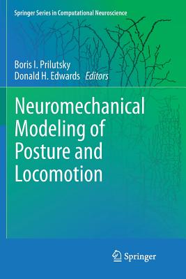 Neuromechanical Modeling of Posture and Locomotion - Prilutsky, Boris I (Editor), and Edwards, Donald H (Editor)