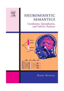 Neuromimetic Semantics: Coordination, Quantification, and Collective Predicates