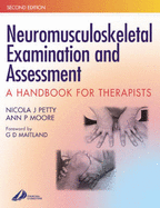 Neuromusculoskeletal Examination and Assessment: A Handbook for Therapists - Petty, Nicola J, DPT, Msc, and Moore, Ann, PhD