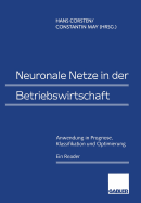 Neuronale Netze in Der Betriebswirtschaft: Anwendung in Prognose, Klassifikation Und Optimierung