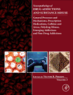 Neuropathology of Drug Addictions and Substance Misuse, Volume 3: General Processes and Mechanisms, Prescription Medications, Caffeine and Areca, Polydrug Misuse, Emerging Addictions and Non-Drug Addictions