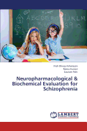 Neuropharmacological & Biochemical Evaluation for Schizophrenia