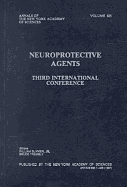 Neuroprotective Agents: Third International Conference - Slikker, William, Jr.