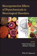 Neuroprotective Effects of Phytochemicals in Neurological Disorders