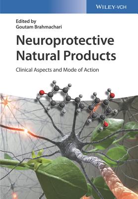 Neuroprotective Natural Products: Clinical Aspects and Mode of Action - Brahmachari, Goutam (Editor)