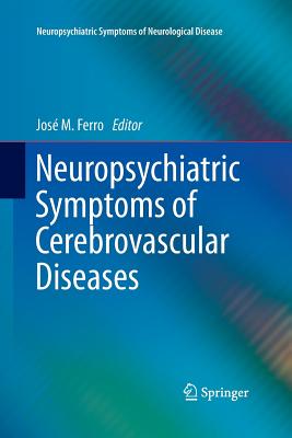 Neuropsychiatric Symptoms of Cerebrovascular Diseases - Ferro, Jos M (Editor)