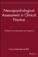 Neuropsychological Assessment in Clinical Practice: A Guide to Test Interpretation and Integration