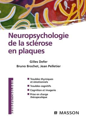 Neuropsychologie de la Scl?rose En Plaques - Brochet, Bruno, and Defer, Gilles, and Pelletier, Jean