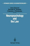 Neuropsychology and the Law - Dywan, Jane (Editor), and Kaplan, Ronald D (Editor), and Pirozzolo, Francis J (Editor)