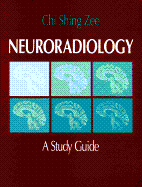 Neuroradiology: A Study Guide - Zee, Chi S (Editor), and Segall, Hervey (Editor), and Segall, Harvey D