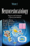 Neurorestoratology: Volume 1 -- Overview, Techniques & Effects of Neurorestorative Strategies