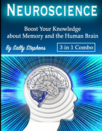 Neuroscience: Boost Your Knowledge about Memory and the Human Brain