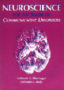 Neuroscience for the Study of Communicative Disorders - Bhatnagar, Subhash Chandra