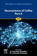 Neuroscience of Coffee Part a: Volume 288