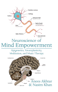 Neuroscience of Mind Empowerment: Epigenetics, Neuroplasticity, Meditation, and Music Therapy