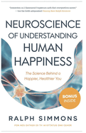 Neuroscience Of Understanding Human Happiness: The Science Behind a Happier, Healthier You