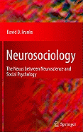 Neurosociology: The Nexus Between Neuroscience and Social Psychology